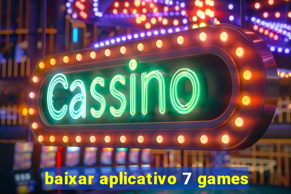 baixar aplicativo 7 games